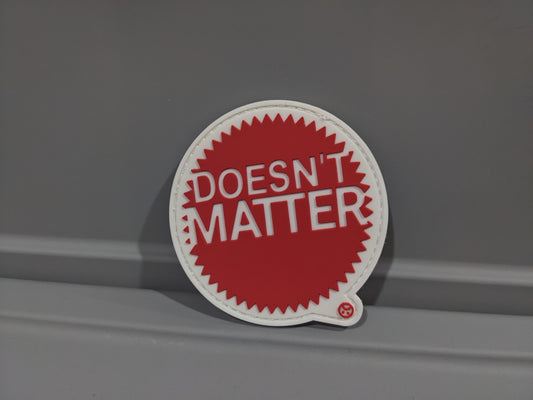 "Doesn't Matter" Velcro Patch 3"